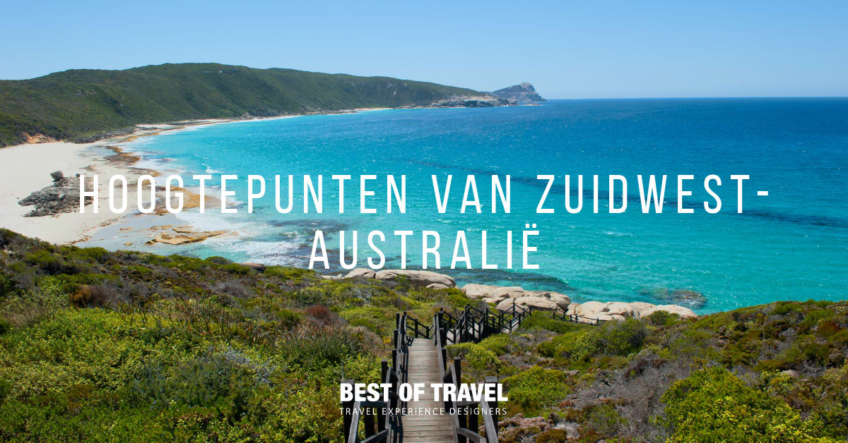 Hoogtepunten van ZuidwestAustralië Best of Travel